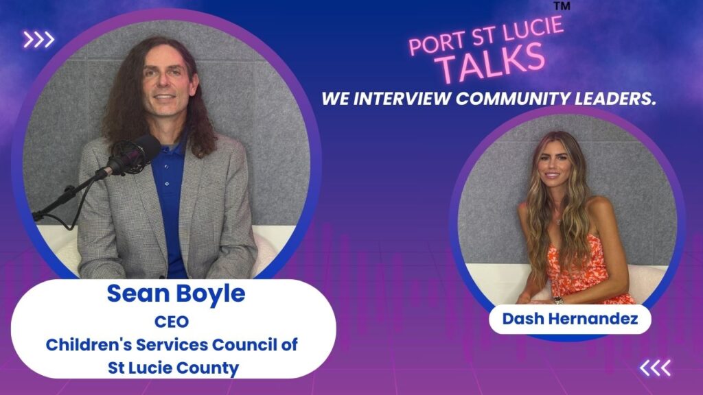 Sean Boyle, CEO of Children's Services Council of St. Lucie County, and Dash Hernandez, host of Port St. Lucie Talks, discussing community initiatives during an interview. The image features the Port St. Lucie Talks logo and the tagline 'We Interview Community Leaders.