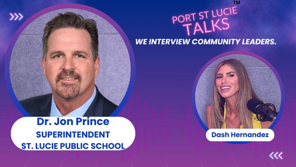 Dr. Jon Prince, Superintendent of St. Lucie Public Schools, in an interview with Dash Hernandez on Port St. Lucie Talks.